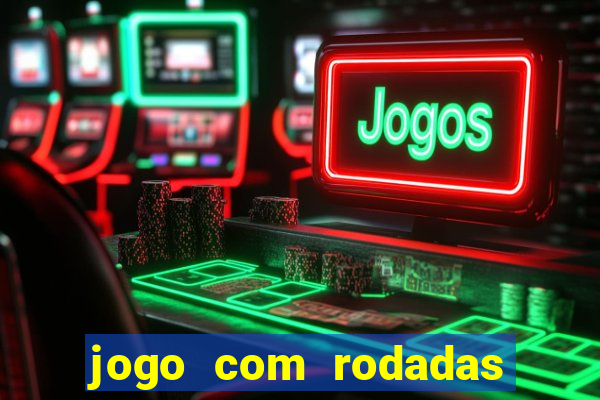 jogo com rodadas gratis sem deposito